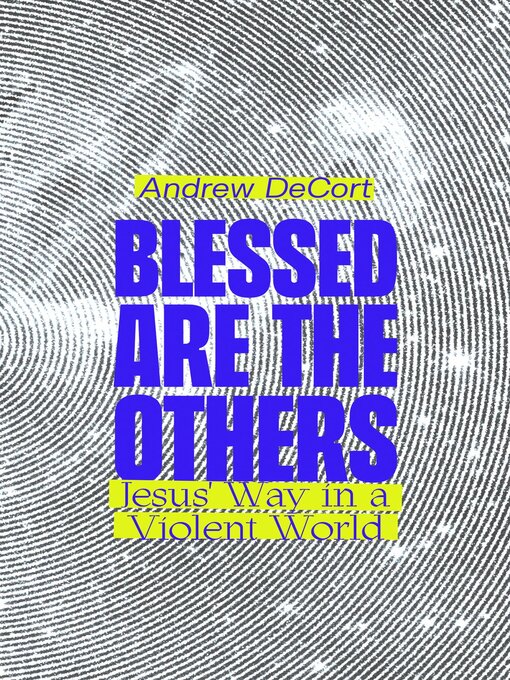 Title details for Blessed Are the Others by Andrew DeCort - Available